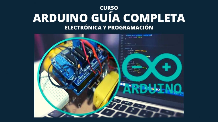 Arduino Guía completa de electrónica y programación