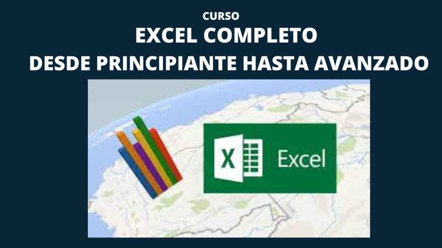 Excel Completo - Desde Principiante Hasta Avanzado