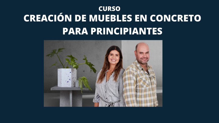 Creación de muebles en concreto para principiantes