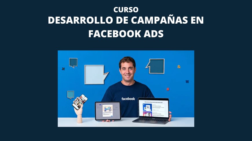 Desarrollo de campañas en Facebook Ads