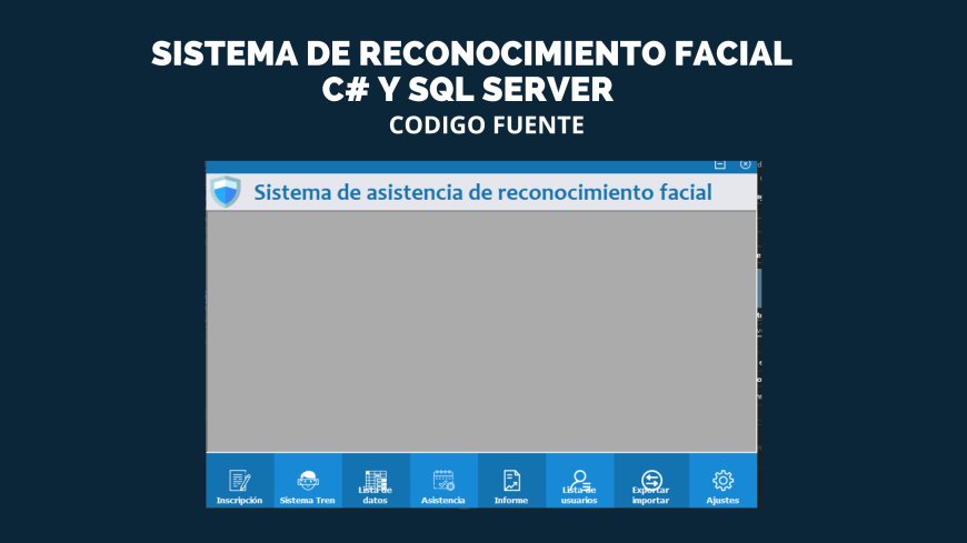 SISTEMA DE RECONOCIMIENTO FACIAL C# Y SQL SERVER