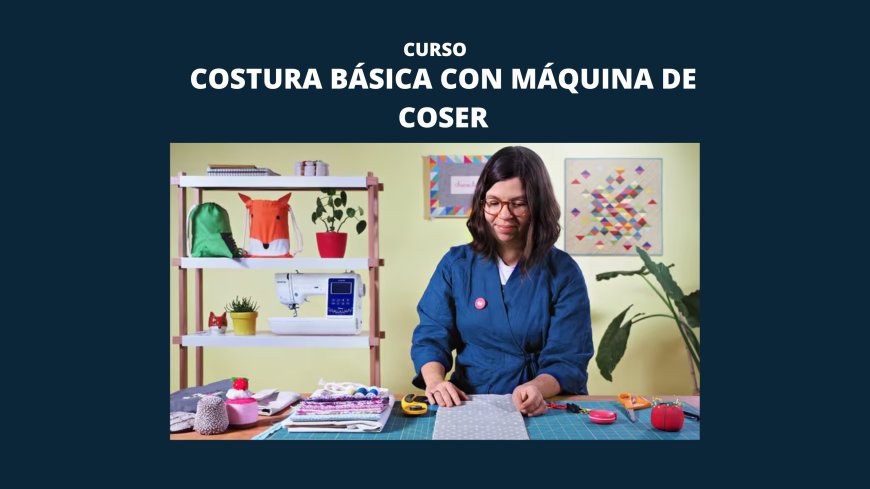 Costura básica con máquina de coser